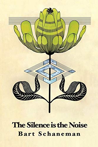 Read The Silence is the Noise, written by Bart Schaneman