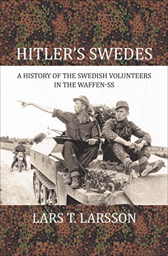 Read Hitler's Swedes: A History of the Swedish Volunteers in the Waffen-SS, written by Lars T. Larsson