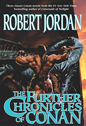 Read The Further Chronicles of Conan: Conan the Magnificent, Conan the Triumphant, and Conan the Victorious, written by Robert Jordan Read The Further Chronicles of Conan: Conan the Magnificent, Conan the Triumphant, and Conan the Victorious, written by Robert Jordan