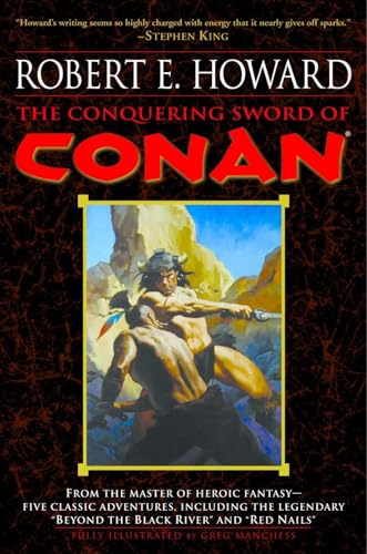 Read The Conquering Sword of Conan (Conan of Cimmeria, Book 3), written by Robert E. Howard Read The Conquering Sword of Conan (Conan of Cimmeria, Book 3), written by Robert E. Howard