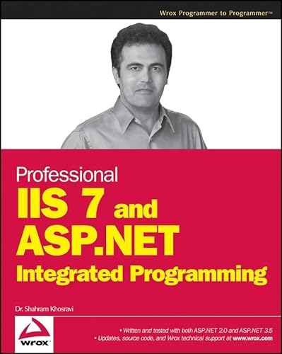 Read Professional IIS 7 and ASP.NET Integrated Programming, written by Shahram Khosravi