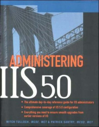 Read Administering IIS (5), written by Mitch Tulloch; Patrick Santry