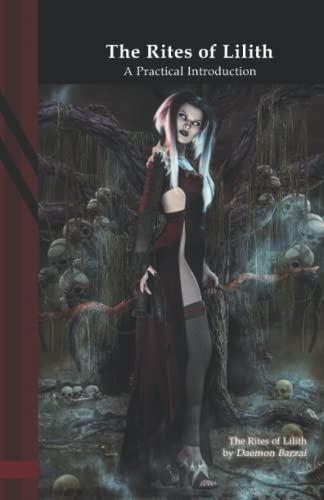 Read The Rites of Lilith: A Practical Introduction, written by Daemon Barzai Read The Rites of Lilith: A Practical Introduction, written by Daemon Barzai