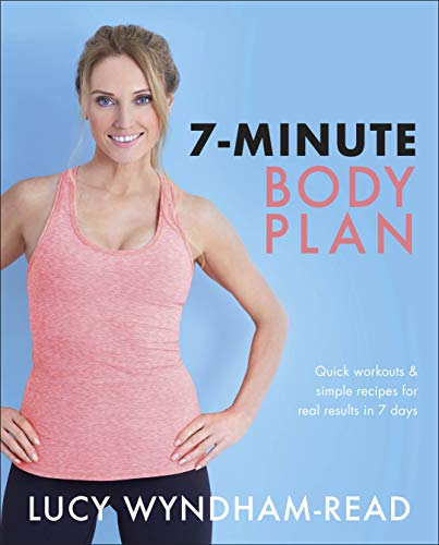 Read 7-Minute Body Plan: Quick workouts & simple recipes for real results in 7 days, Sky/Pale blue, written by Lucy Wyndham-Read