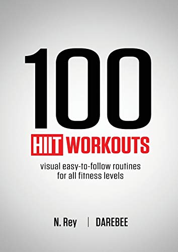 Read 100 HIIT Workouts: Visual easy-to-follow routines for all fitness levels, written by N Rey