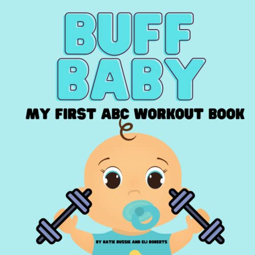 Read Buff Baby: My First ABC Workout Book, written by Katie Russie; Eli Roberts