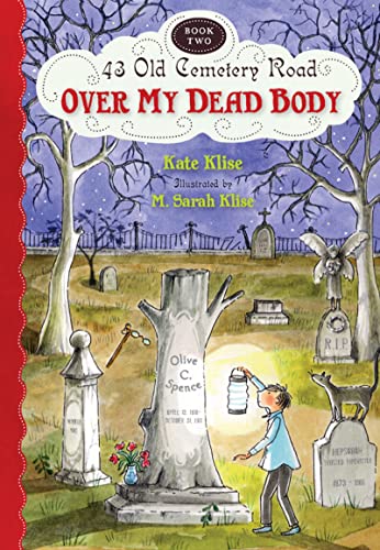 Read Over My Dead Body (43 Old Cemetery Road), written by Kate Klise
