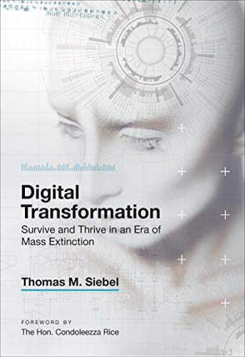 Read Digital Transformation: Survive and Thrive in an Era of Mass Extinction, written by Thomas M. Siebel