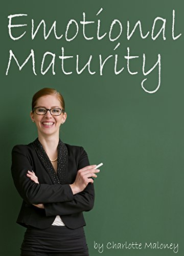 Read Emotional Maturity: Discover How to Control Your Emotions and Be More Mature (The Secrets of Emotional Maturity), written by Charlotte Maloney