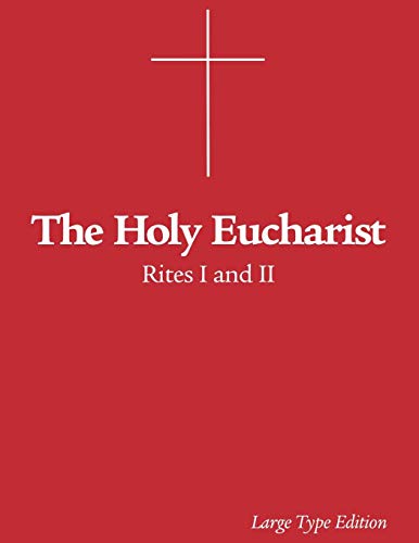 Read The Holy Eucharist: Rites I and II, written by The Episcopal Church; Charles Mortimer Guilbert Read The Holy Eucharist: Rites I and II, written by The Episcopal Church; Charles Mortimer Guilbert