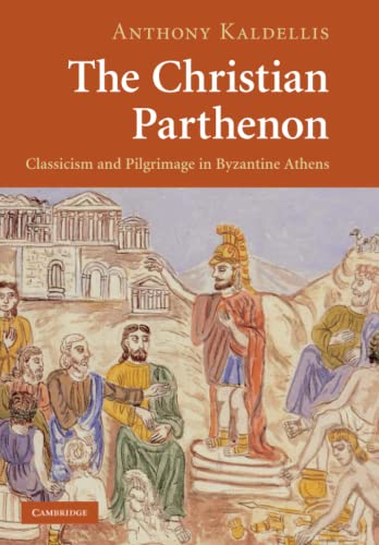 Read The Christian Parthenon, written by Anthony Kaldellis