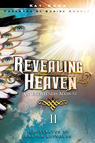 Read Revealing Heaven II, written by Kat Kerr