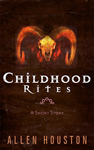 Read Childhood Rites: A Short Story, written by Allen Houston Read Childhood Rites: A Short Story, written by Allen Houston