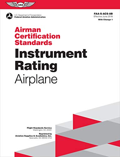 Read Airman Certification Standards: Instrument Rating - Airplane (2024): FAA-S-ACS-8B (ASA ACS Series), written by Federal Aviation Administration (FAA); U.S. Department of Transportation