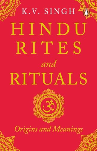 Read Hindu Rites And Rituals: Origins And Meanings, written by K V Singh Read Hindu Rites And Rituals: Origins And Meanings, written by K V Singh