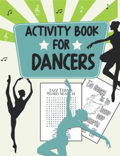 Read Activity Book For Dancers: Activity Pages, Coloring Pages, Word Scramble, Word Search for Dancers, Ballet, Tap, Jazz, and More!, written by Brittany Thierman