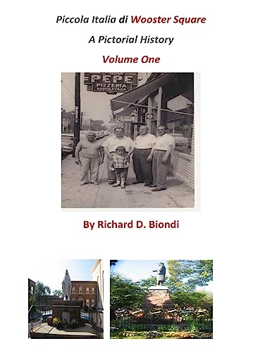 Read Piccola Italia Di Wooster Square: A Pictorial History, written by Richard D Biondi