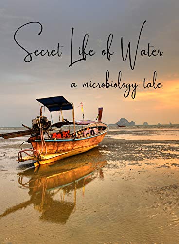 Read The Secret Life of Water: A Microbiology Tale, written by David Wooster