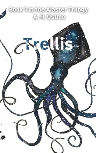Read Trellis: Book 1 in the Alaster Trilogy, written by A H Ostmo