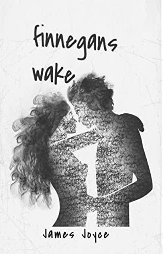 Read FINNEGANS WAKE, written by James Joyce Read FINNEGANS WAKE, written by James Joyce