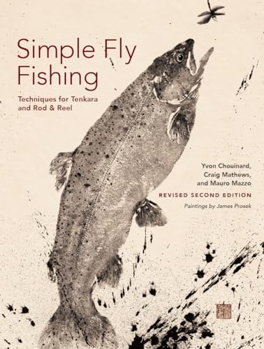 Read Simple Fly Fishing (Revised Second Edition), written by Yvon Chouinard; Craig Mathews; Mauro Mazzo