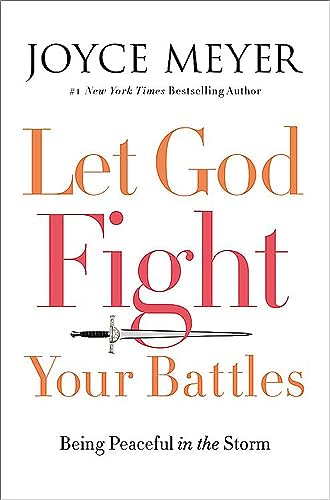 Read Let God Fight Your Battles: Being Peaceful in the Storm, written by Joyce Meyer Read Let God Fight Your Battles: Being Peaceful in the Storm, written by Joyce Meyer