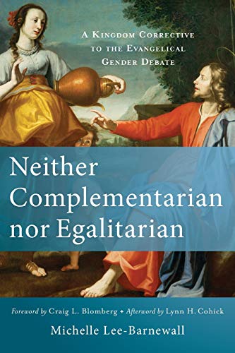Read Neither Complementarian nor Egalitarian: A Kingdom Corrective to the Evangelical Gender Debate, written by Michelle Lee-Barnewall