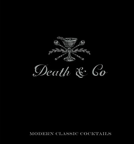 Read Death & Co: Modern Classic Cocktails, written by David Kaplan; Nick Fauchald; Alex Day Read Death & Co: Modern Classic Cocktails, written by David Kaplan; Nick Fauchald; Alex Day