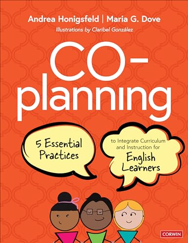 Read Co-Planning: Five Essential Practices to Integrate Curriculum and Instruction for English Learners, written by Andrea Honigsfeld; Maria G. Dove Read Co-Planning: Five Essential Practices to Integrate Curriculum and Instruction for English Learners, written by Andrea Honigsfeld; Maria G. Dove