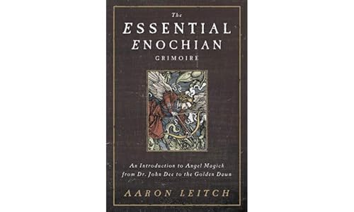 Read The Essential Enochian Grimoire: An Introduction to Angel Magick from Dr. John Dee to the Golden Dawn, written by Aaron Leitch