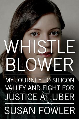 Read Whistleblower: My Journey to Silicon Valley and Fight for Justice at Uber, written by Susan Fowler Read Whistleblower: My Journey to Silicon Valley and Fight for Justice at Uber, written by Susan Fowler