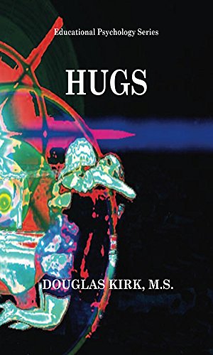 Read Hugs: Hugging Away You Worries (Educational Psychology Series Book 1), written by Douglas Kirk