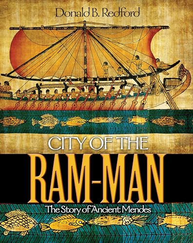 Read City of the Ram-Man: The Story of Ancient Mendes, written by Donald B. Redford