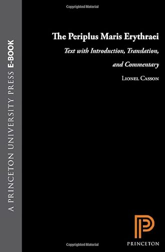 Read The Periplus Maris Erythraei: Text with Introduction, Translation, and Commentary, written by Lionel Casson