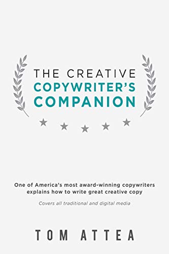 Read The Creative Copywriter's Companion: One of America's most award-winning copywriters explains how to write great creative copy. Covers all traditional and digital media., written by Tom Attea