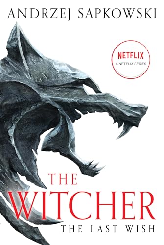 Read The Last Wish: Introducing the Witcher (The Witcher Saga Book 1), written by Andrzej Sapkowski