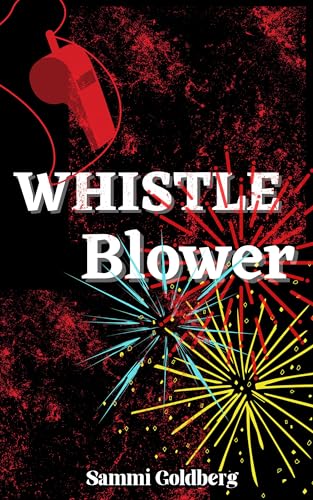 Read Whistleblower, written by Sammi Goldberg Read Whistleblower, written by Sammi Goldberg