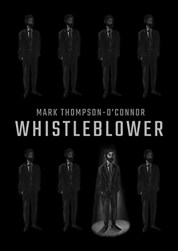 Read Whistleblower, written by Mark Thompson-O'Connor Read Whistleblower, written by Mark Thompson-O'Connor