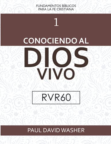 Read Conociendo al Dios vivo [RVR60 Edición], written by Paul David Washer
