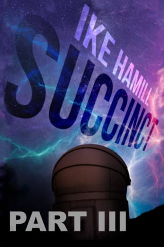 Read Succinct: Part 3 (Extinct), written by Ike Hamill