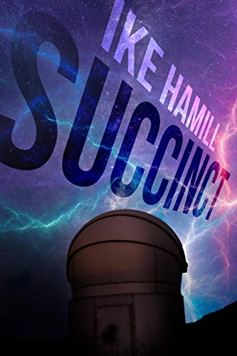 Read Succinct (Extinct Book 5), written by Ike Hamill