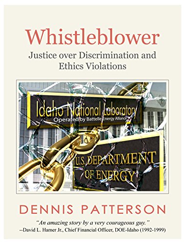 Read Whistleblower: Justice over Discrimination and Ethics Violations (Human Resources Ethics and Concerns Book 1), written by Dennis Patterson