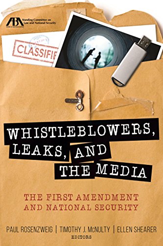 Read Whistleblowers, Leaks, and the Media: The First Amendment and National Security, written by Paul Rosenzweig; Timothy J. McNulty; Ellen Shearer Read Whistleblowers, Leaks, and the Media: The First Amendment and National Security, written by Paul Rosenzweig; Timothy J. McNulty; Ellen Shearer