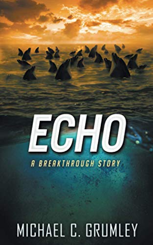 Read Echo (Breakthrough), written by Michael C. Grumley Read Echo (Breakthrough), written by Michael C. Grumley