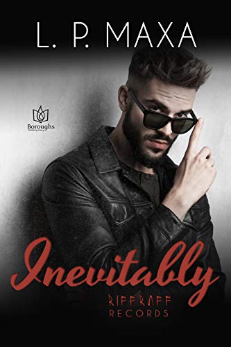 Read Inevitably (RiffRaff Records Book 8), written by L.P. Maxa