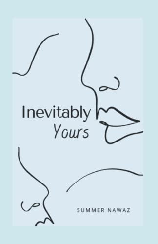 Read Inevitably Yours, written by Summer Nawaz