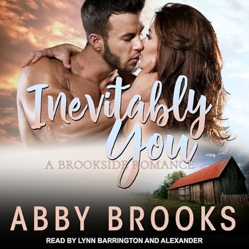 Read Inevitably You (The Brookside Romance Series) (A Brookside Romance), written by Abby Brooks