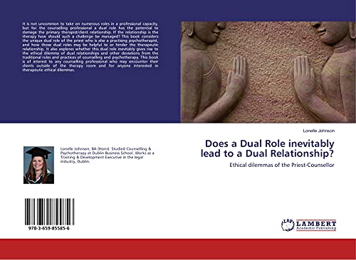 Read Does a Dual Role inevitably lead to a Dual Relationship?: Ethical dilemmas of the Priest-Counsellor, written by Lonelle Johnson