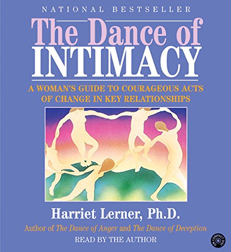 Read The Dance of Intimacy CD: A Woman's Guide to Courageous Acts of Change in Key Relationships, written by Harriet Lerner