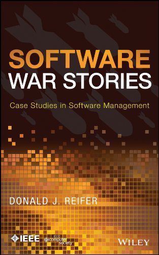Read Software War Stories: Case Studies in Software Management, written by Donald J. Reifer